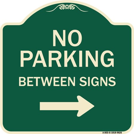 Signmission Designer Series-No Parking Between Signs Right Green, 18" x 18", G-1818-9826 A-DES-G-1818-9826